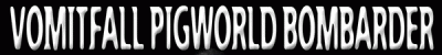 logo Vomitfall Pigworld Bombarder